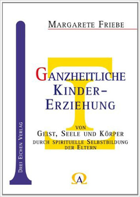 ganzheitliche Kindererziehung von Geist, Seele und Körper